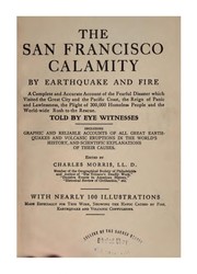 Cover of: The San Francisco Calamity by Earthquake and Fire: A Complete and Accurate Account of the ...