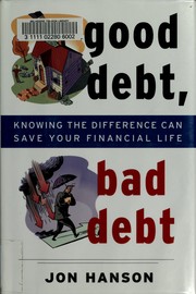 Cover of: Good debt, bad debt by Jon Hanson