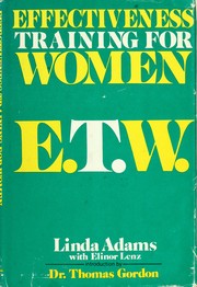 Cover of: Effectiveness training for women, E.T.W. | Linda Adams