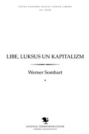 Cover of: Libe, luḳsus un ḳapiṭalizm by Werner Sombart