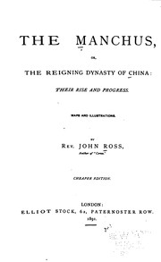 Cover of: The Manchus; Or, The Reigning Dynasty of China: Their Rise and Progress ...