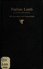 Cover of: Nathan Lamb of Leicester, Massachusetts, his ancestors and descendants by Charles Francis Lamb