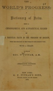 Cover of: The world's progress: a dictionary of dates. by Putnam, George Palmer, George Palmer Putnam