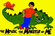 Cover of: Mouse, the Monster and Me
