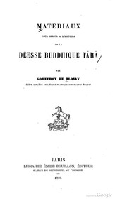 Cover of: Matériaux pour servir à l'histoire de la déesse buddhique Tārā