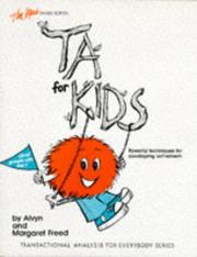 Cover of: The New TA for Kids and Grown-Ups Too: Powerful Techniques for Developing Self-Esteem by Alvyn Freed, Margaret Freed