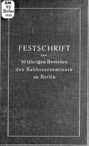 Cover of: Festschrift zum 50 jährigen bestehen des Rabbinerseminars zu Berlin by 