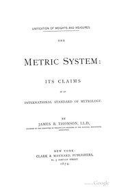 Cover of: The Metric System: Its Claims as an International Standard of Metrology