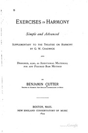 Cover of: Exercises in harmony: simple and advanced : supplementary to the treatise on harmony by G.W. Chadwick, and designed, also, as additional material for any figured bass method / by Benjamin Cutter.