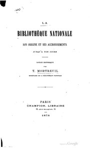 Cover of: La Bibliothèque nationale: son origine et ses accroissements jusqu'à nos jours