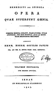Cover of: Benedicti de Spinoza Opera qvae svpersvnt omnia.