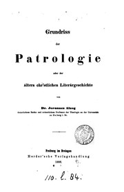 Cover of: Grundriss der Patrologie oder der ältern christlichen Literärgeschichte