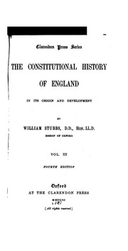 Cover of: The Constitutional History of England in Its Origin and Development by William Stubbs, William Stubbs