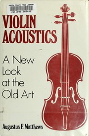Violin acoustics by Augustus F. Matthews