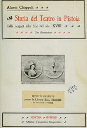 Cover of: Storia del teatro in Pistoia dalle origini alla fine del sec. XVIII