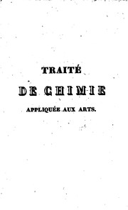 Cover of: Traité de chimie appliquée aux arts