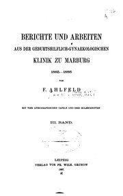 Cover of: Berichte und Arbeiten aus der geburtshülflich-gynaekologischen Klinik zu Giessen, 1881-1882. v ... by Friedrich Ahlfeld