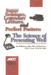 Cover of: Super Seminars, Legendary Lectures and Perfect Posters; The Science of Presenting Well by Ian Wilkinson, Ian Wilkinson