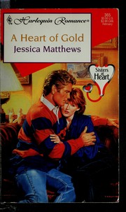 Cover of: A heart of gold by Jessica Matthews