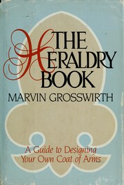 Cover of: The heraldry book by Marvin Grosswirth