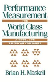 Cover of: Performance measurement for world class manufacturing by Brian H. Maskell