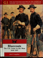 Cover of: Bluecoats: the U.S. Army in the West, 1848-1897