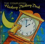 Cover of: The completed hickory dickory dock by Jim Aylesworth