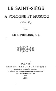 Cover of: Le Saint-Siège, la Pologne et Moscou, 1582-1587 by Paul Pierling