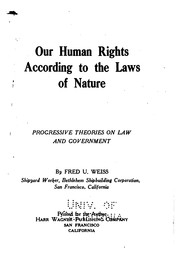 Cover of: Our human rights according to the laws of nature: progressive theories on law and government