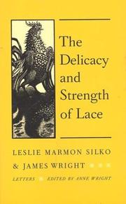 Cover of: The Delicacy and Strength of Lace by Leslie Silko, James Wright