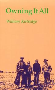 Cover of: Owning it all by William Kittredge