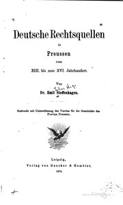 Cover of: Deutsche rechtsquellen in Preusssen vom XIII. bis zum XVI. jahrhundert.