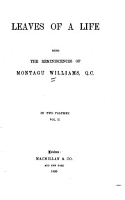 Cover of: Leaves of a life: being the reminiscences of Montagu Williams, Q.C.