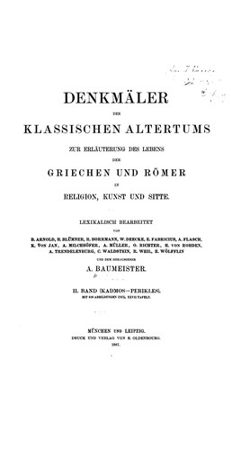 Denkmäler des klassischen Altertums zur erläuterung des Lebens der Griechen und Römer in Religion, kunst und sitte. by August Baumeister