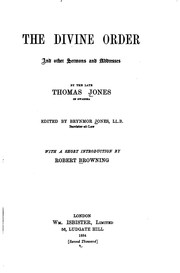 Cover of: The Divine Order: And Other Sermons and Addresses by the Late Thomas Jones