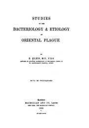 Studies in the bacteriology & etiology of oriental plague by E. Klein