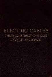 Cover of: Electric cables: their construction and cost