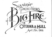 Souvenir photo views of the big fire, Ottawa & Hull, April 26th 1900