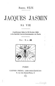 Cover of: Jacques Jasmin: sa vie. Conference faite 22 février 1901 à la Société Lot-et-Garonnaise de Paris.