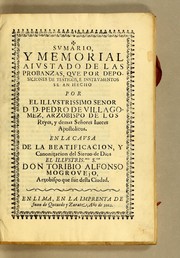 Cover of: Sumario, y memorial aiustado de las probanzas, que por deposiciones de testigos, e instrumentos se an hecho por el illustrissimo senor D.D. Pedro de Villagomez, arzobispo de los Reyes, y demas señores iueces apostolicos: en la causa de la beatificacion, y canonizacion del sieruo de Dios el illustrisimo. Sor. don Toribio Alfonso Mogrovejo, arzobispo que fue desta ciudad