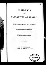 Cover of: Incidents and narratives of travel, in Europe, Asia, Africa and America, in various periods of history