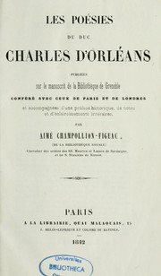 Cover of: Les poésies du duc Charles D'Orléans, pub. sur le manuscrit de la bibliothèque de Grenoble conféré avec ceux de Paris et de Londres