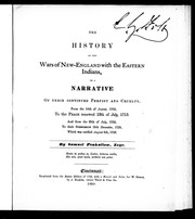 The history of the wars of New-England with the Eastern Indians, or, A narrative of their continued perfidy and cruelty by Samuel Penhallow