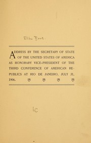 Cover of: Address by the secretary of state of the United States of America as honorary vice-president of the third conference of American republics at Rio de Janeiro