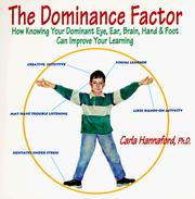 Cover of: The dominance factor: how knowing your dominant eye, ear, brain, hand & foot can improve your learning