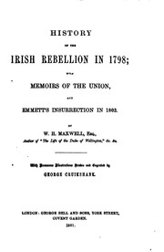 Cover of: History of the Irish Rebellion in 1798: With Memoirs of the Union, and ... by W. H. (William Hamilton) Maxwell