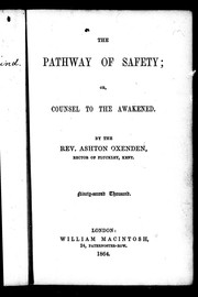 Cover of: The pathway of safety, or, Counsel to the awakened by Ashton Oxenden