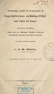 Cover of: Vetenskapli grunder för bestämmandet af fogelarternas ordingsföljd inom slägten och gruppes by F. W. Maeklin