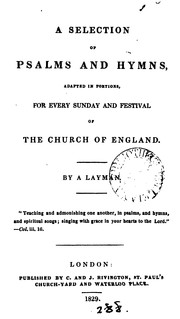 A selection of Psalms and hymns, adapted in portions, for every Sunday and festival of the ... by No name