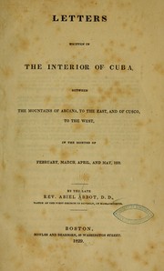 Cover of: Letters written in the interior of Cuba, between the mountains of Arcana to the east, and of Cusco to the west by Abiel Abbot